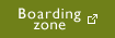 Boarding zone